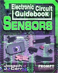  - Electronic Circuit Guidebook, Vol 1: Sensors